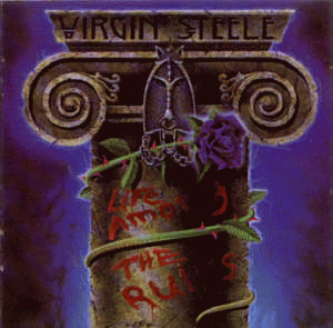 Virgin Steele : Life Among the Ruins